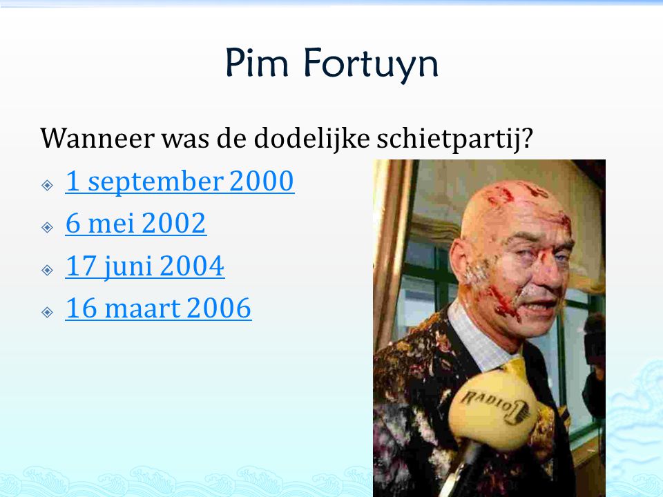 Pim Fortuyn Wanneer was de dodelijke schietpartij 1 september 2000