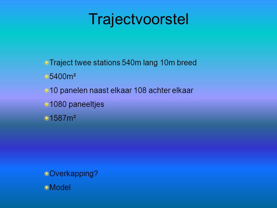 Trajectvoorstel Traject twee stations 540m lang 10m breed 5400m²