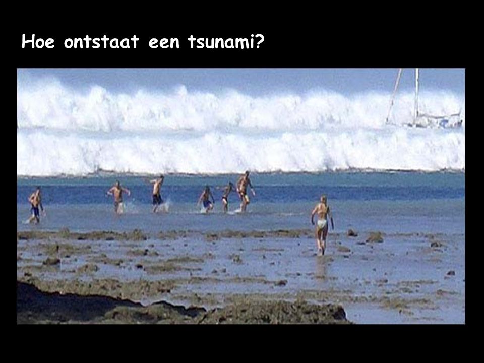 Hoe ontstaat een tsunami