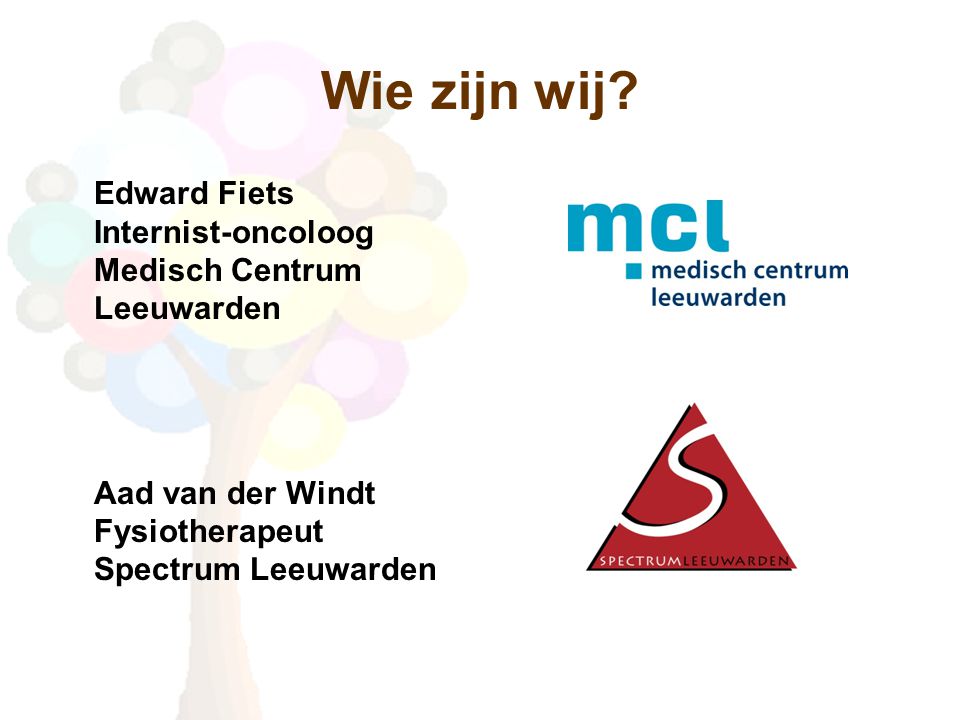 Wie zijn wij. Edward Fiets Internist-oncoloog Medisch Centrum Leeuwarden.