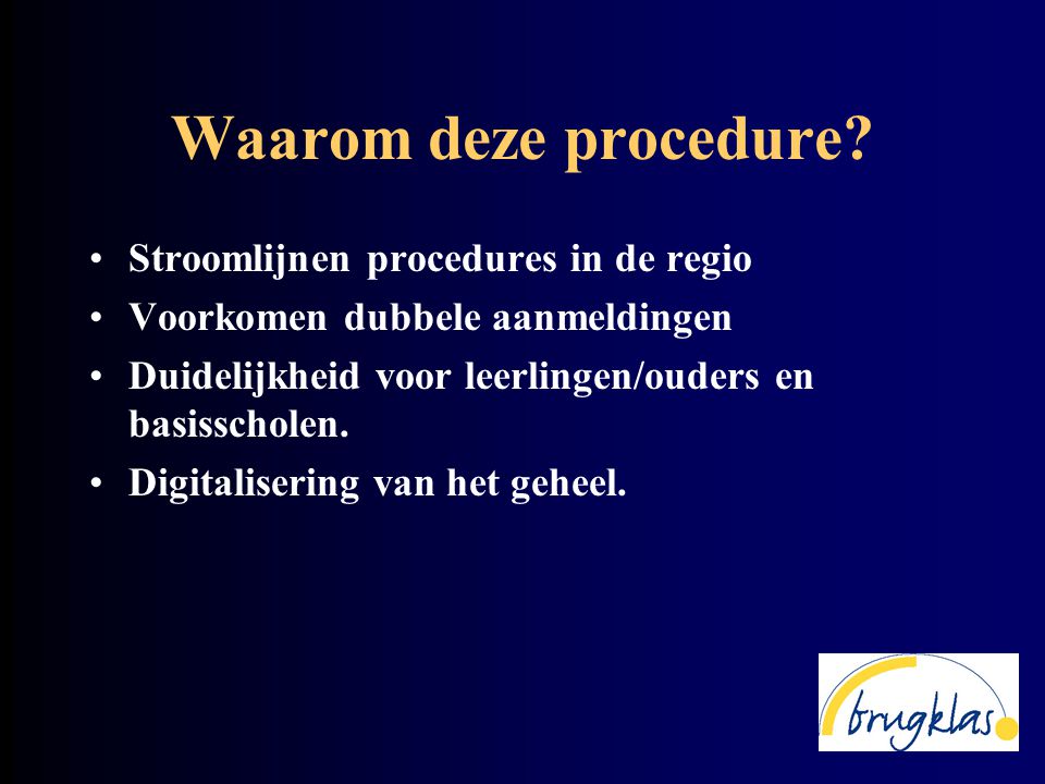 Waarom deze procedure Stroomlijnen procedures in de regio