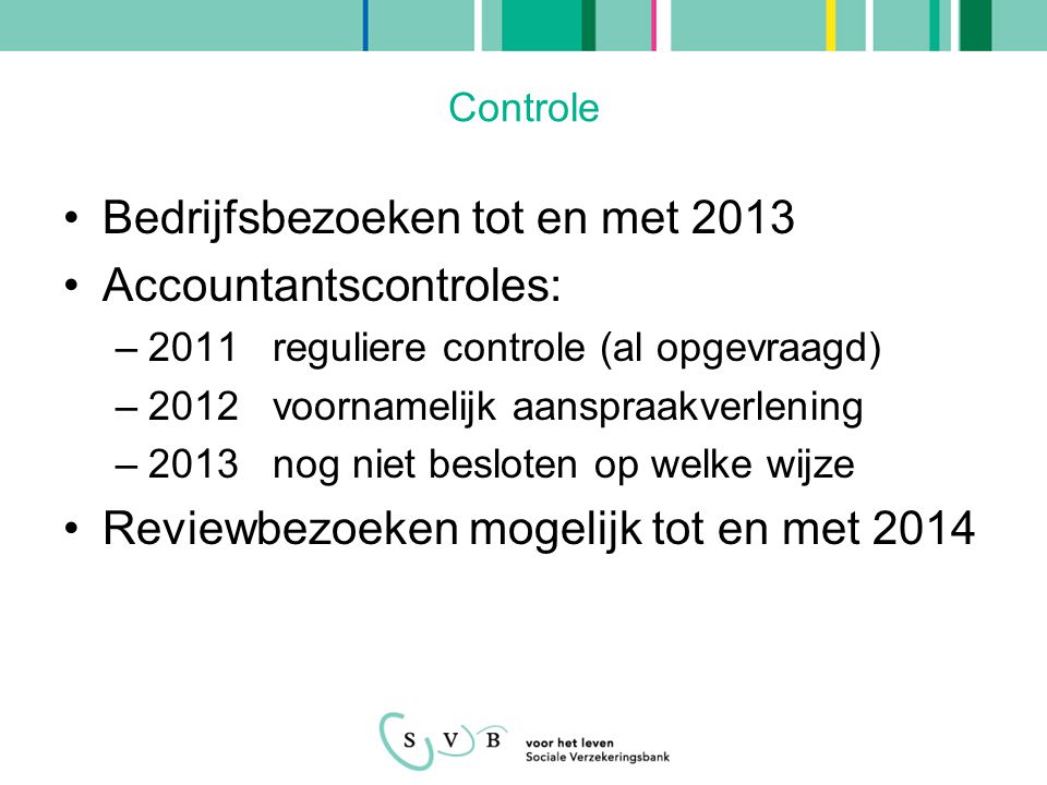 Bedrijfsbezoeken tot en met 2013 Accountantscontroles: