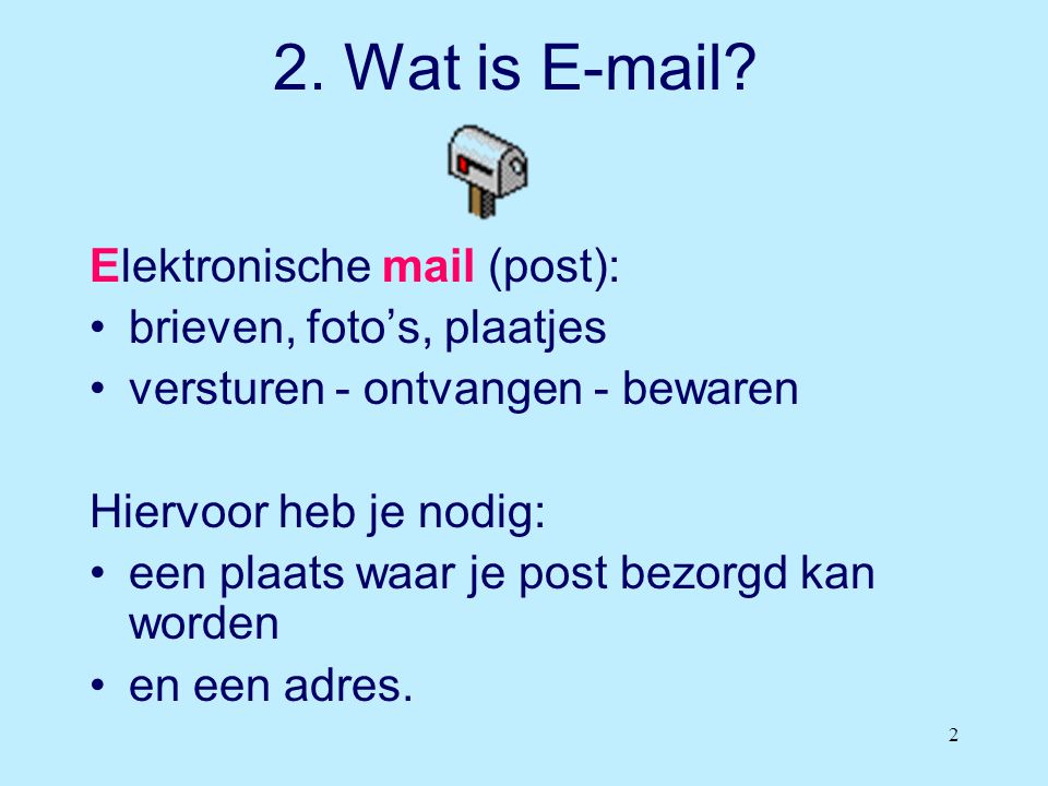 2. Wat is  Elektronische mail (post): brieven, foto’s, plaatjes
