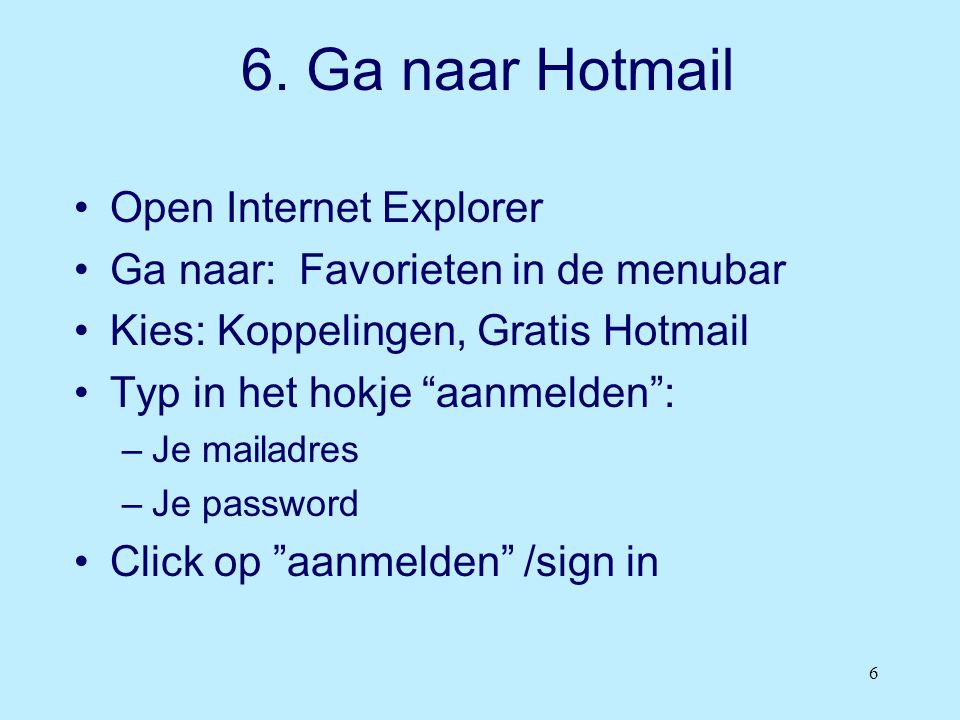 6. Ga naar Hotmail Open Internet Explorer