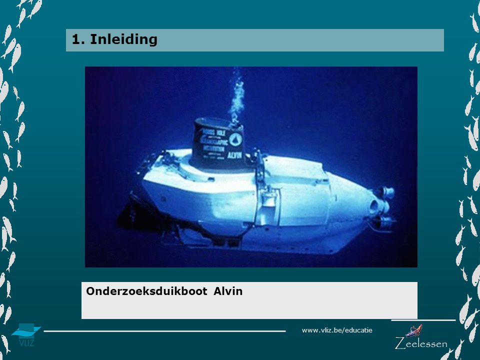 1. Inleiding Onderzoeksduikboot Alvin
