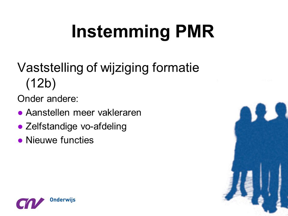 Instemming PMR Vaststelling of wijziging formatie (12b) Onder andere: