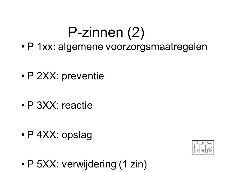 P-zinnen (2) P 1xx: algemene voorzorgsmaatregelen P 2XX: preventie