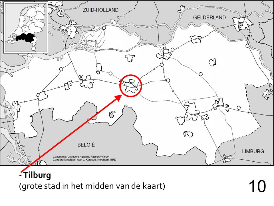 - Tilburg (grote stad in het midden van de kaart) 10
