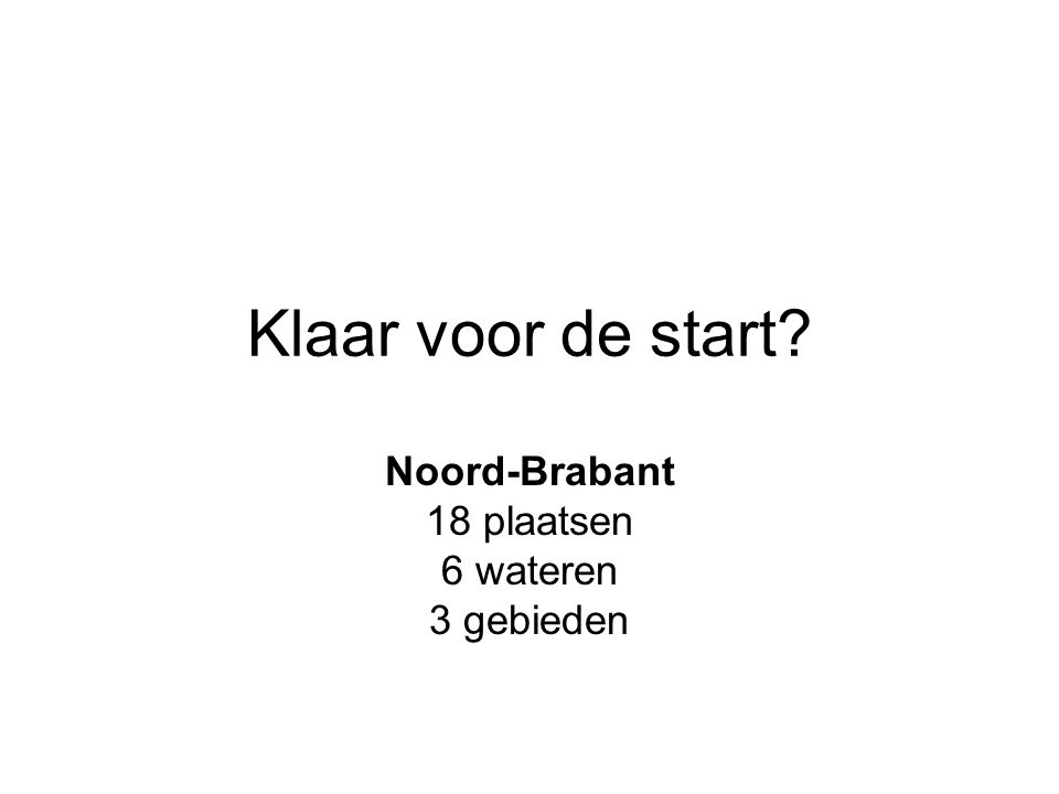 Noord-Brabant 18 plaatsen 6 wateren 3 gebieden