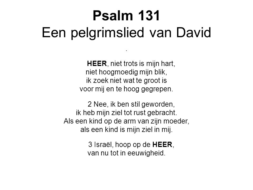 Psalm 131 Een pelgrimslied van David