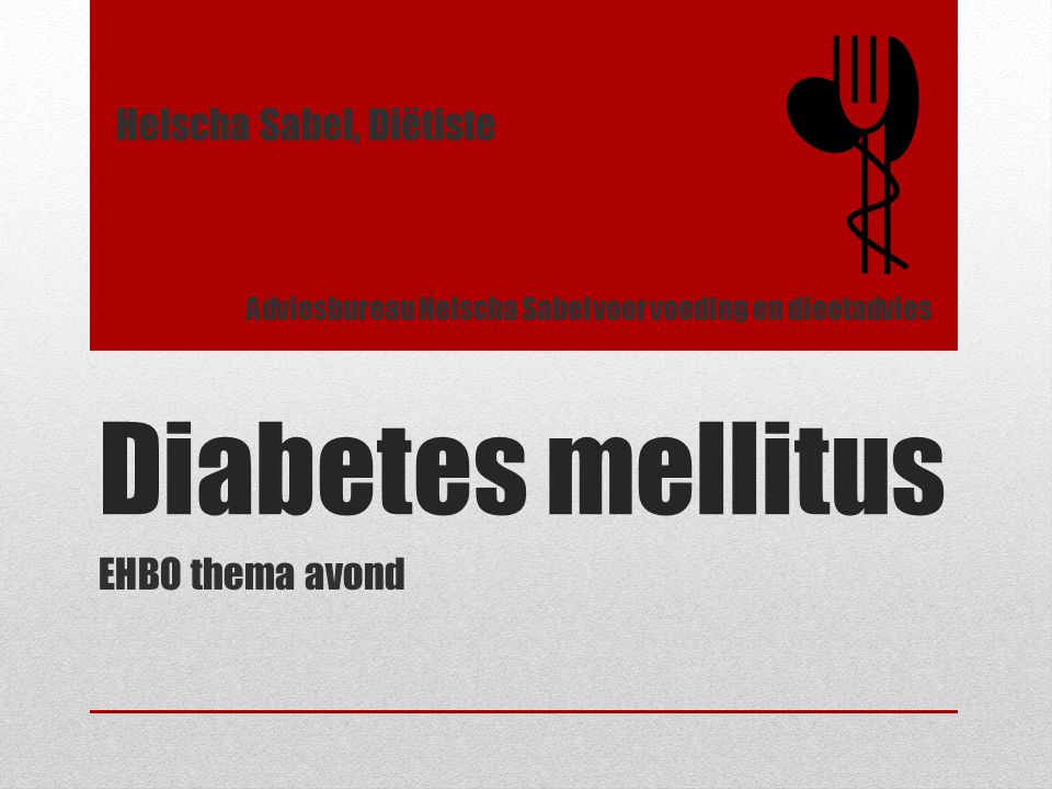 Diabetes mellitus Helscha Sabel, Diëtiste EHBO thema avond