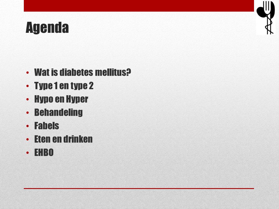 Agenda Wat is diabetes mellitus Type 1 en type 2 Hypo en Hyper