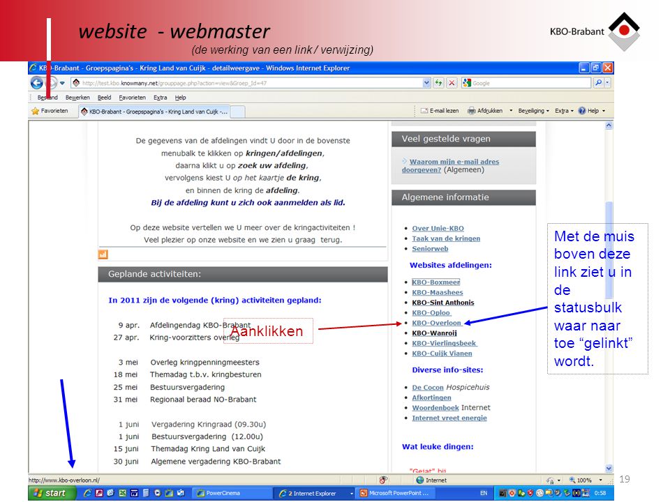 website - webmaster (de werking van een link / verwijzing) Met de muis boven deze link ziet u in de statusbulk waar naar toe gelinkt wordt.