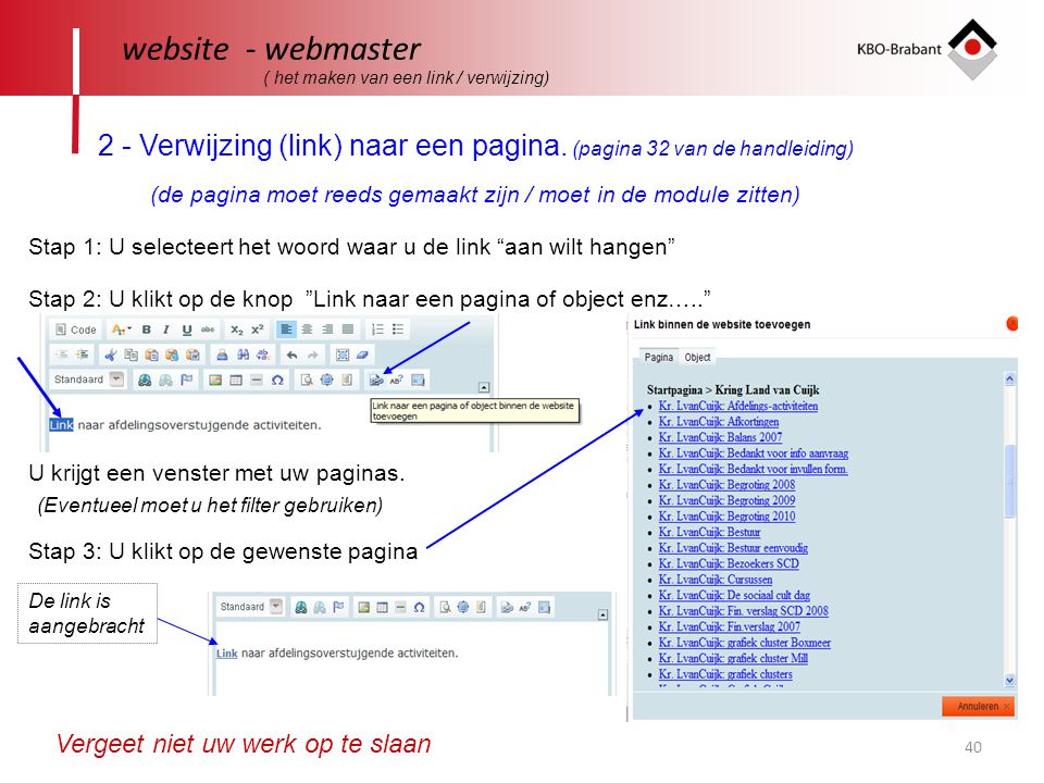 website - webmaster ( het maken van een link / verwijzing) 2 - Verwijzing (link) naar een pagina. (pagina 32 van de handleiding)
