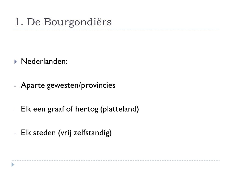 1. De Bourgondiërs Nederlanden: Aparte gewesten/provincies