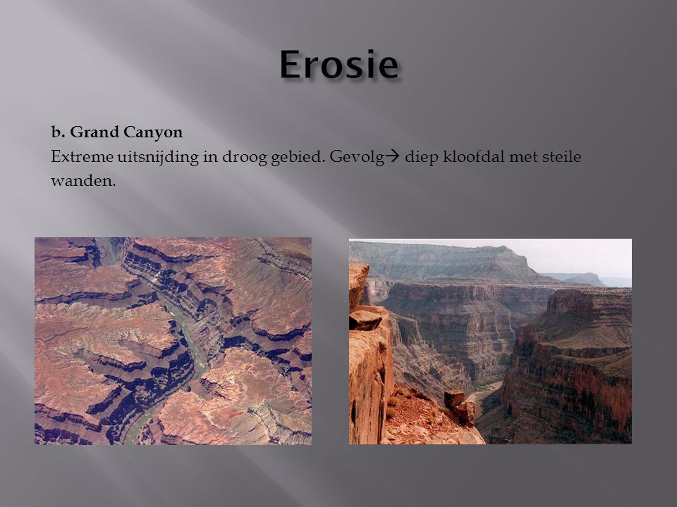 Erosie b. Grand Canyon. Extreme uitsnijding in droog gebied.