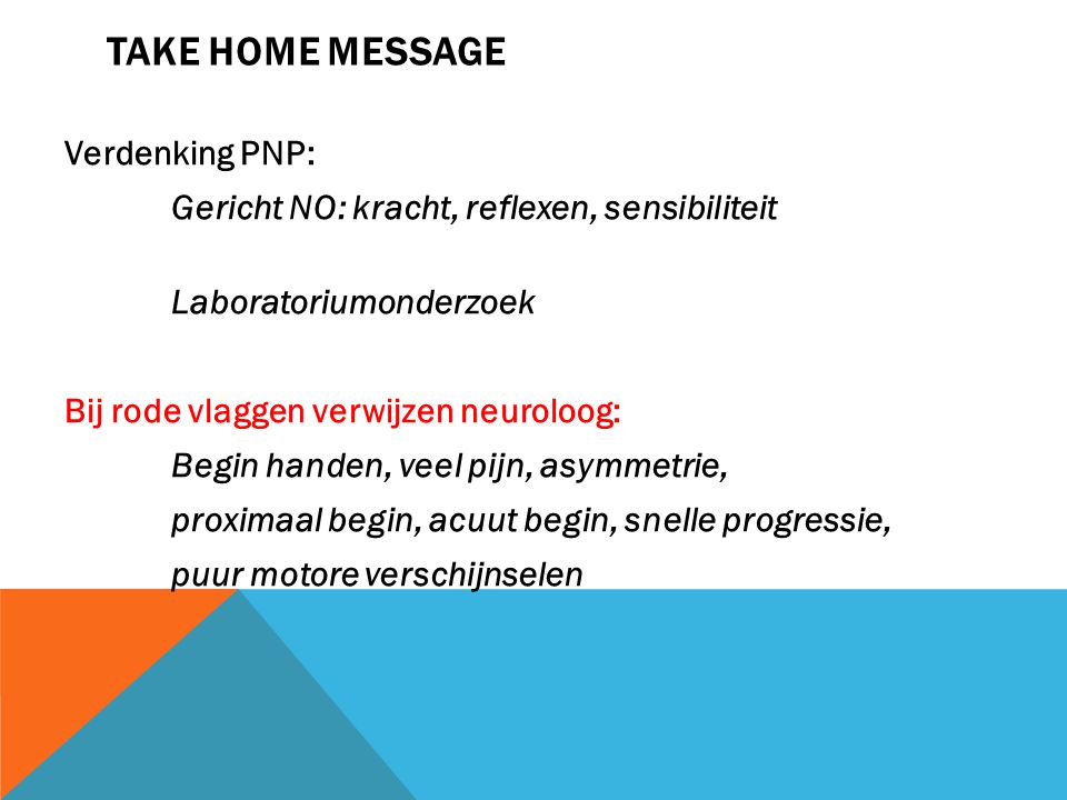 Take home message Verdenking PNP: