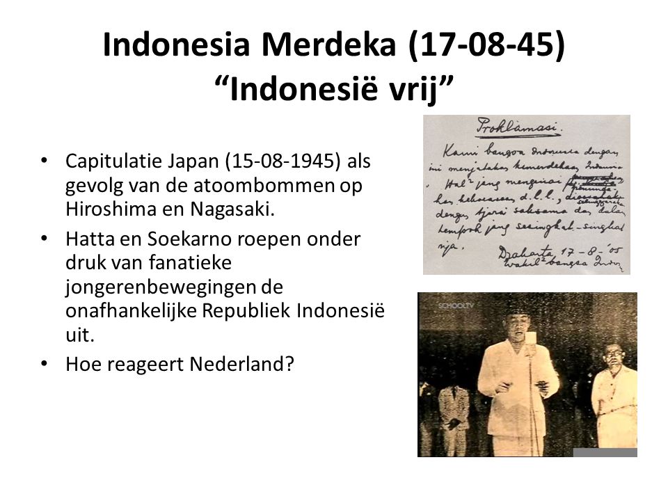 Indonesia Merdeka ( ) Indonesië vrij