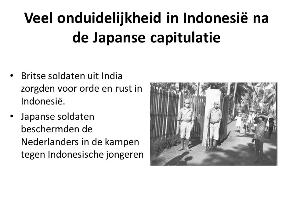 Veel onduidelijkheid in Indonesië na de Japanse capitulatie