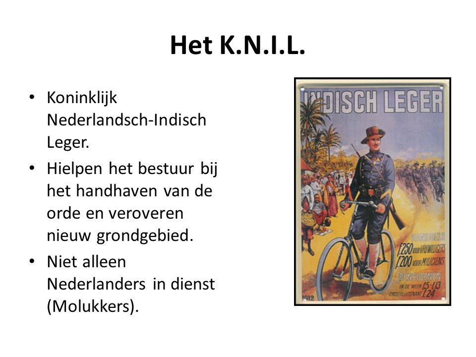 Het K.N.I.L. Koninklijk Nederlandsch-Indisch Leger.
