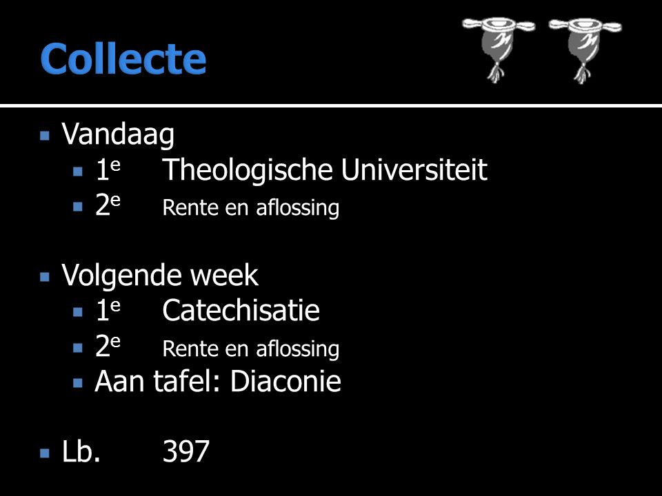 Collecte Vandaag 1e Theologische Universiteit 2e Rente en aflossing