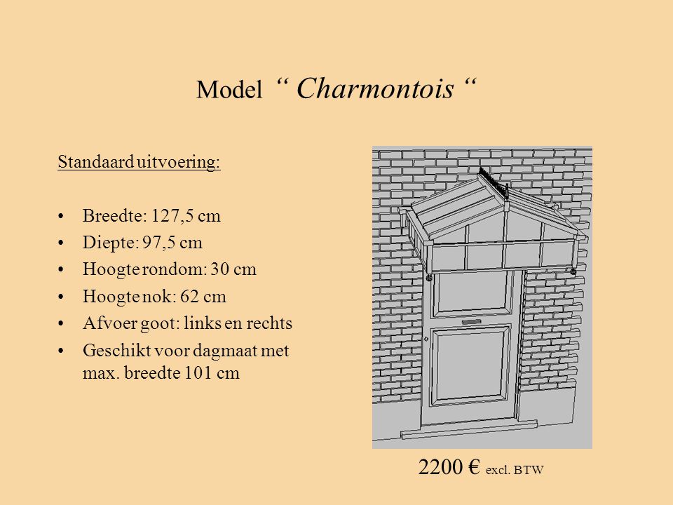 Model Charmontois 2200 € excl. BTW Standaard uitvoering: