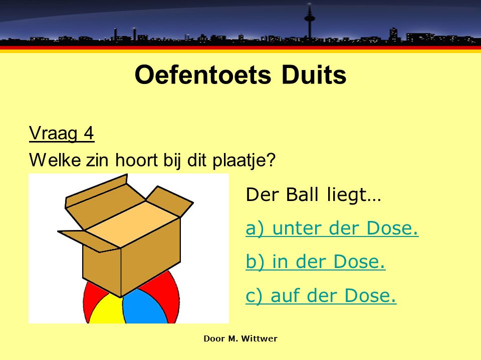 Oefentoets Duits Vraag 4 Welke zin hoort bij dit plaatje