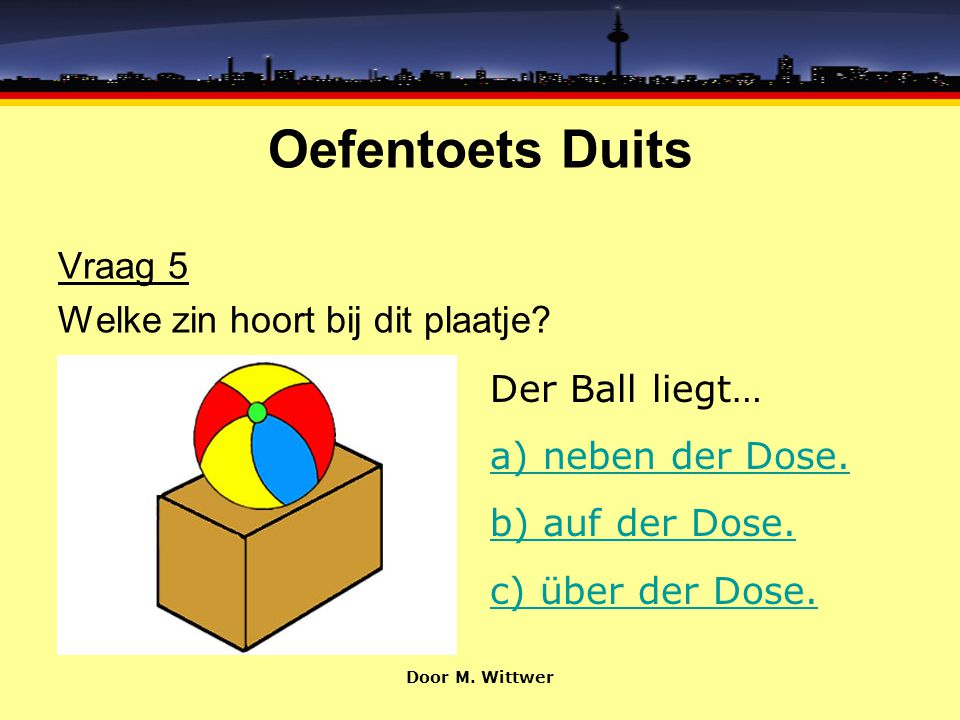 Oefentoets Duits Vraag 5 Welke zin hoort bij dit plaatje