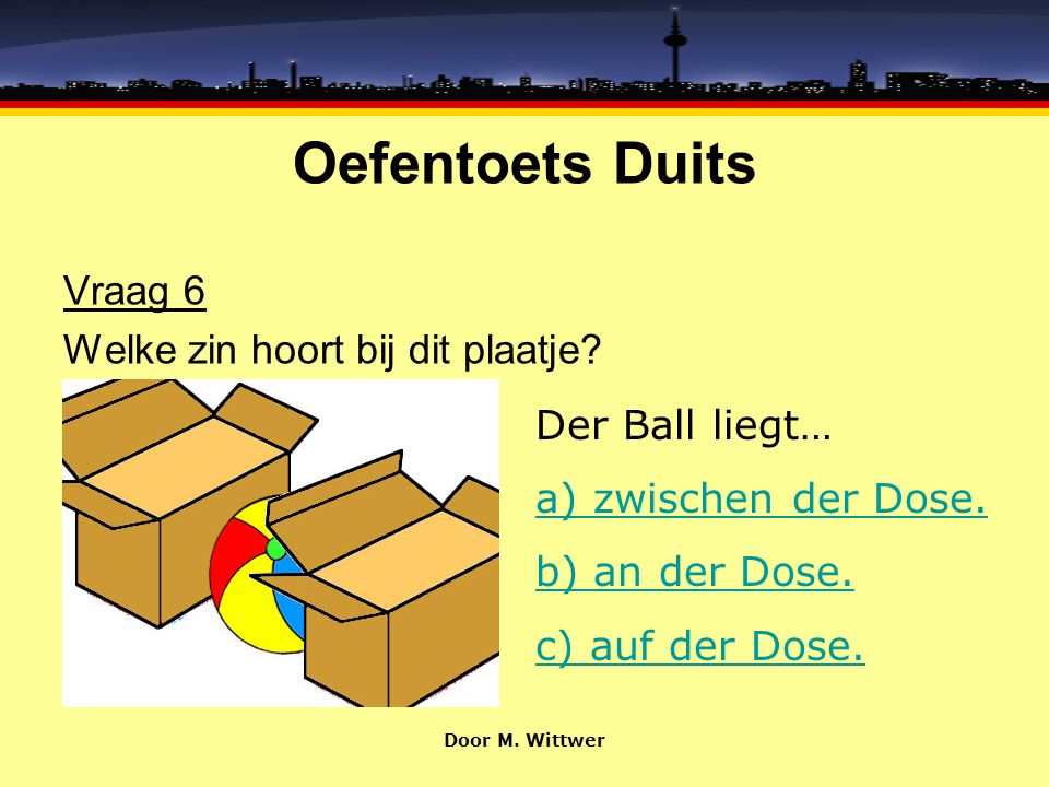 Oefentoets Duits Vraag 6 Welke zin hoort bij dit plaatje
