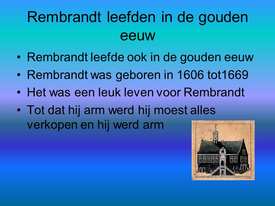 Rembrandt leefden in de gouden eeuw