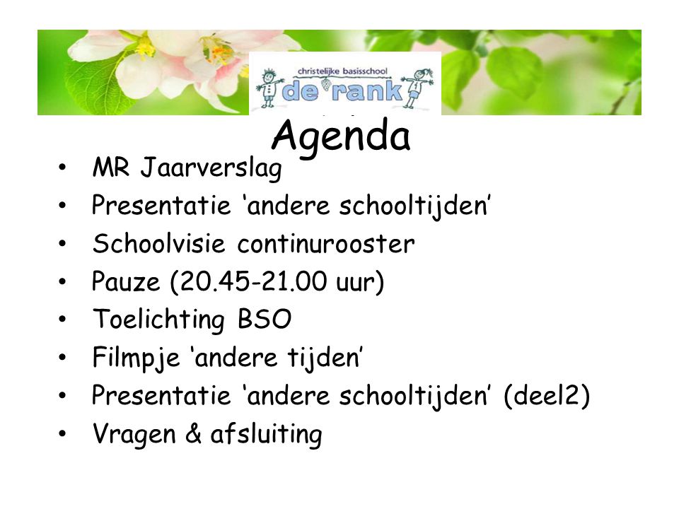 MR Agenda MR Jaarverslag Presentatie ‘andere schooltijden’