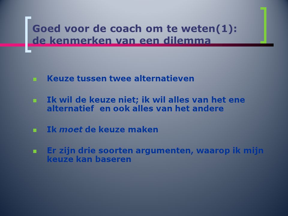 Goed voor de coach om te weten(1): de kenmerken van een dilemma