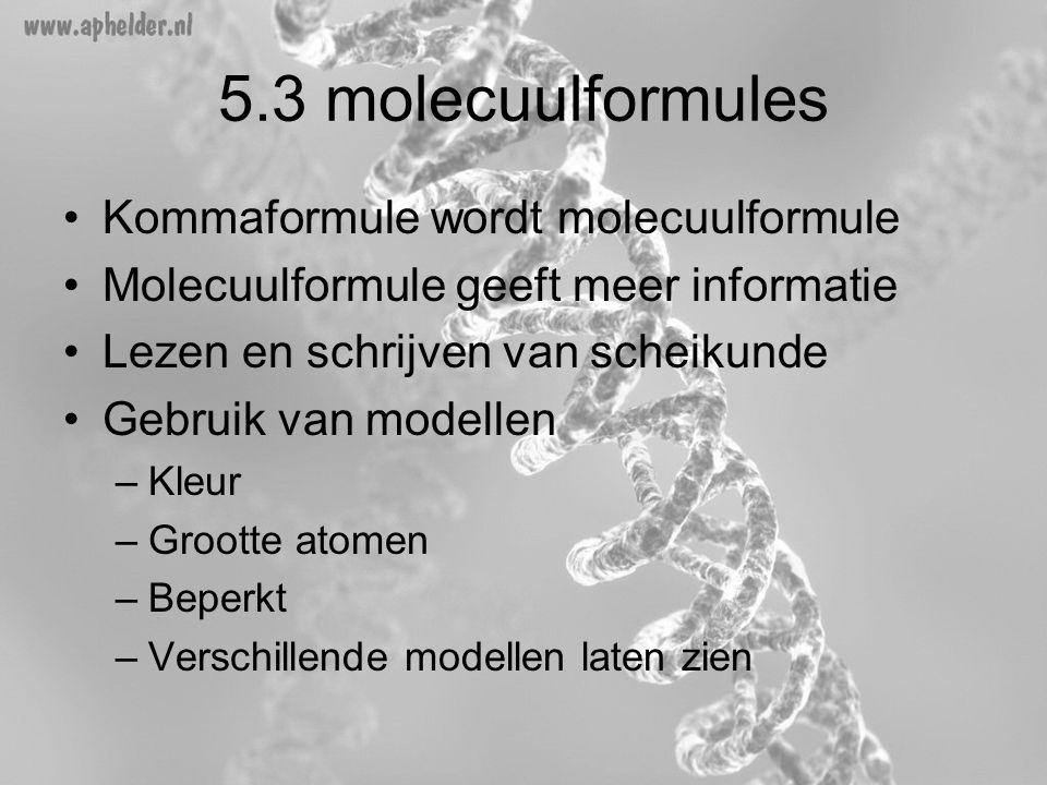 5.3 molecuulformules Kommaformule wordt molecuulformule