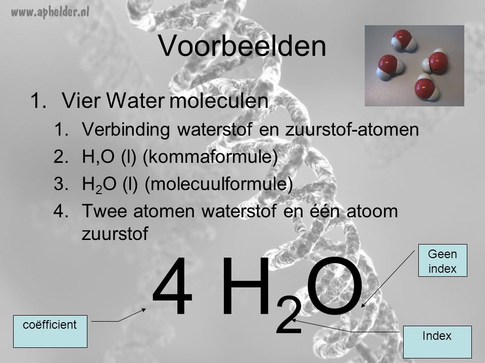 4 H2O Voorbeelden Vier Water moleculen