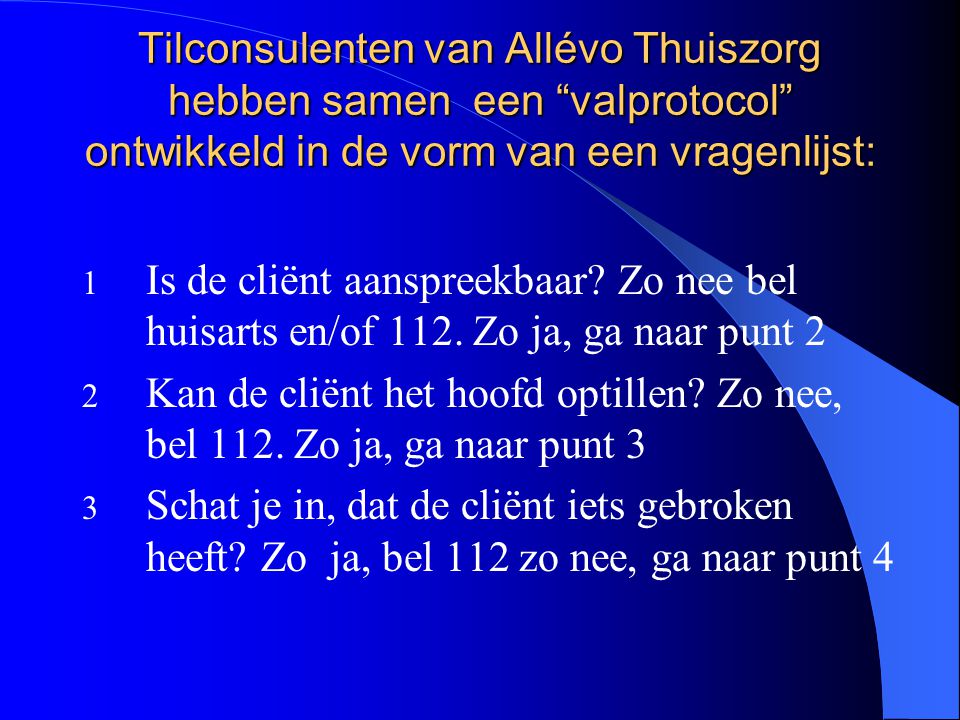 Tilconsulenten van Allévo Thuiszorg hebben samen een valprotocol ontwikkeld in de vorm van een vragenlijst: