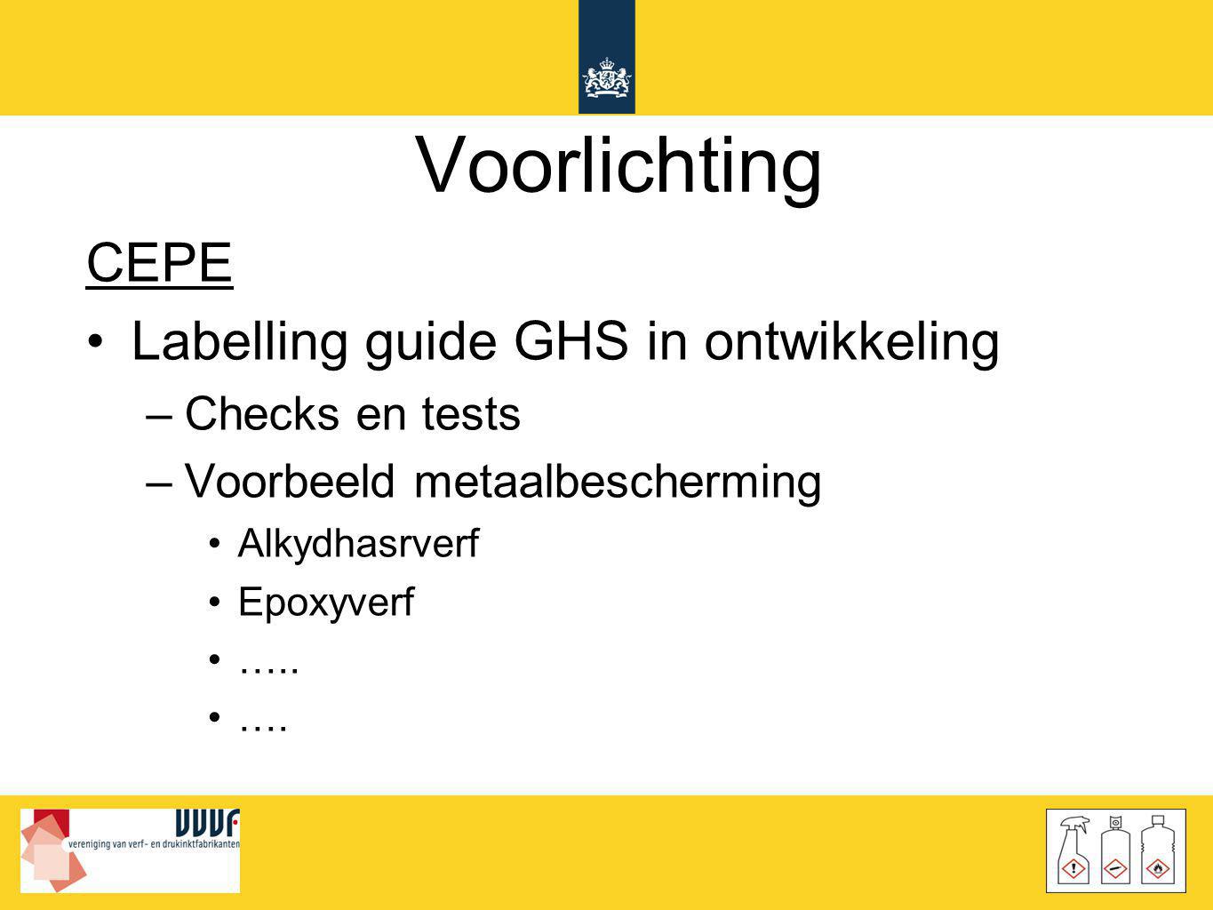 Voorlichting CEPE Labelling guide GHS in ontwikkeling Checks en tests