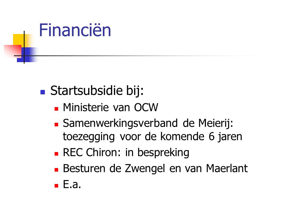 Financiën Startsubsidie bij: Ministerie van OCW