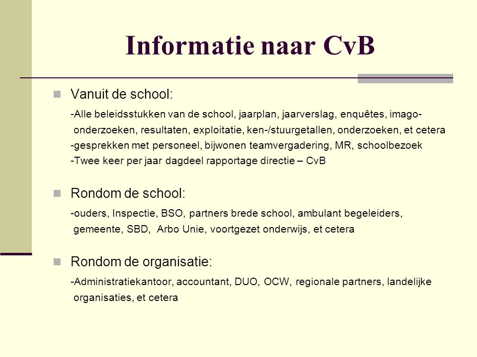 Informatie naar CvB Vanuit de school:
