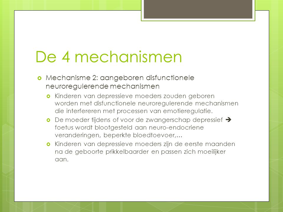 De 4 mechanismen Mechanisme 2: aangeboren disfunctionele neuroregulerende mechanismen.