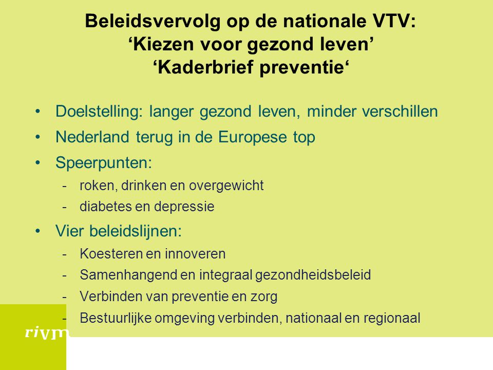 Beleidsvervolg op de nationale VTV: ‘Kiezen voor gezond leven’ ‘Kaderbrief preventie‘