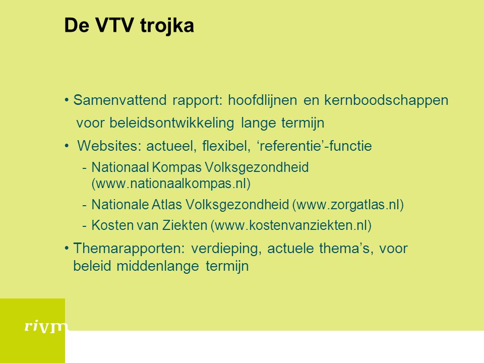 De VTV trojka Samenvattend rapport: hoofdlijnen en kernboodschappen