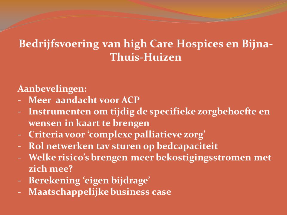 Bedrijfsvoering van high Care Hospices en Bijna-Thuis-Huizen