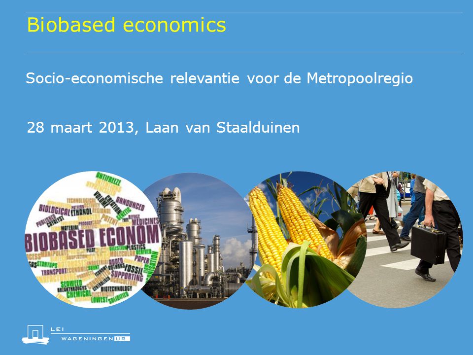 Biobased economics Socio-economische relevantie voor de Metropoolregio