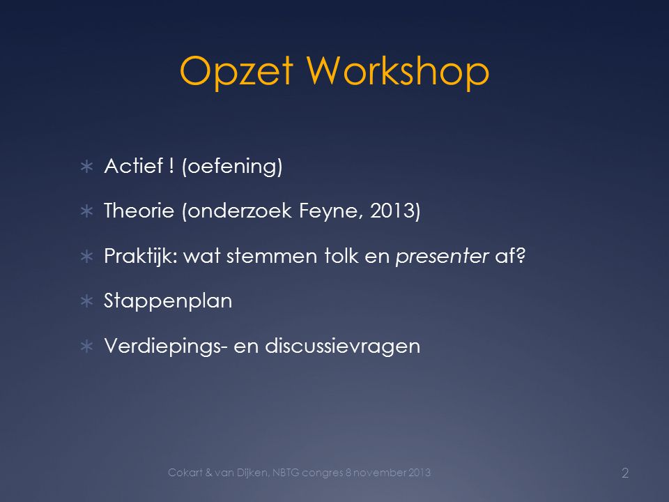 Opzet Workshop Actief ! (oefening) Theorie (onderzoek Feyne, 2013)