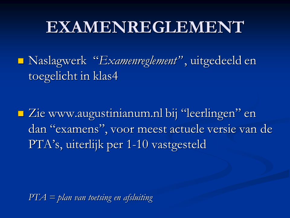 EXAMENREGLEMENT Naslagwerk Examenreglement , uitgedeeld en toegelicht in klas4.