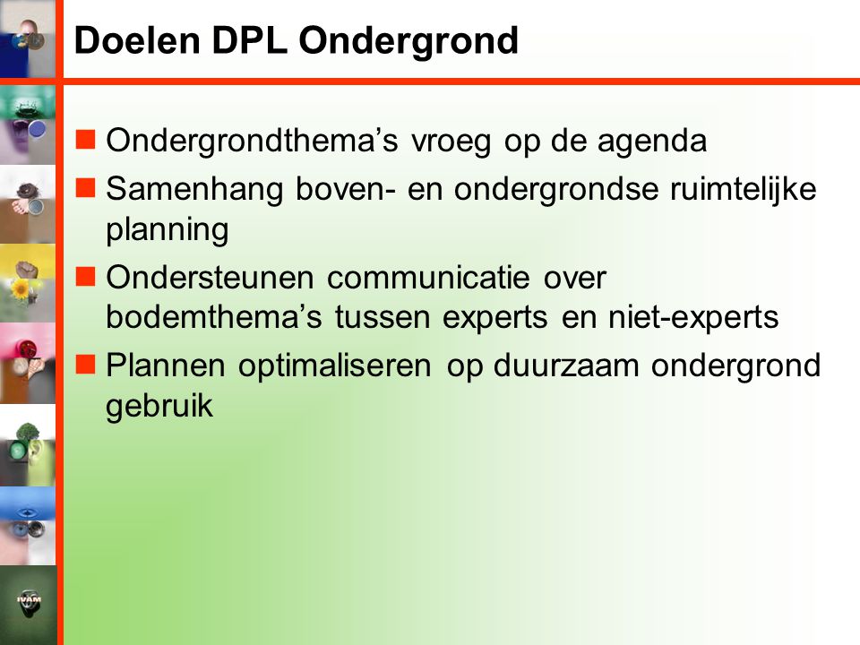 Doelen DPL Ondergrond Ondergrondthema’s vroeg op de agenda
