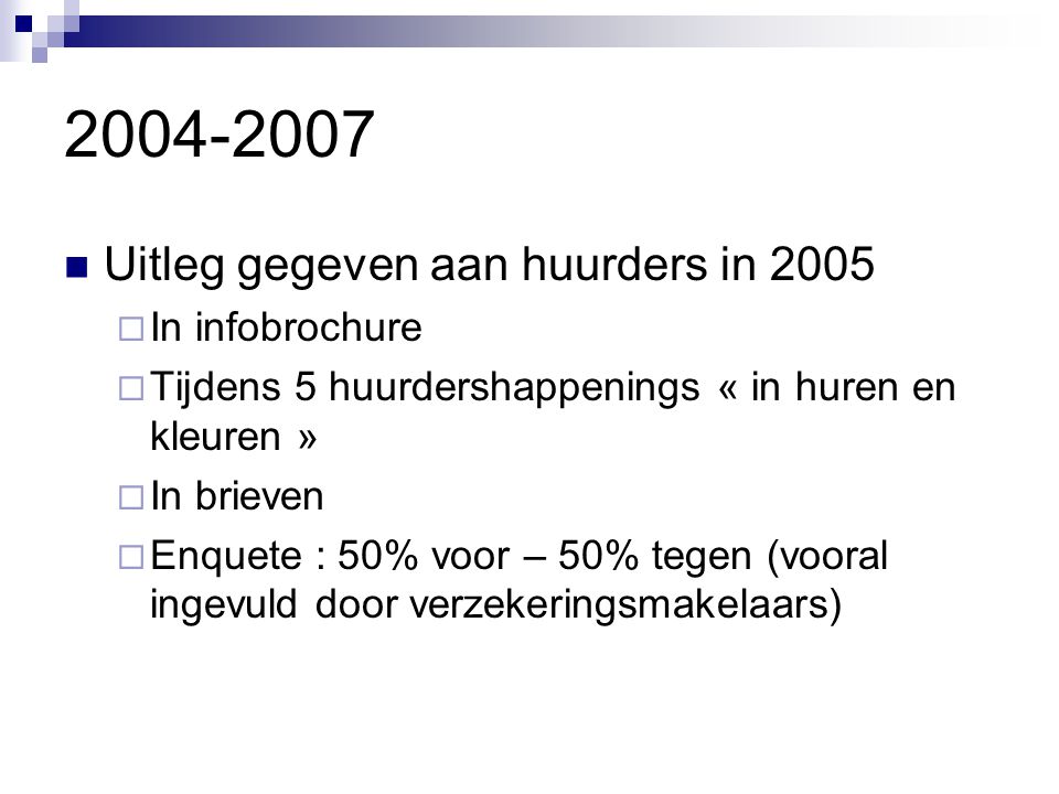 Uitleg gegeven aan huurders in 2005 In infobrochure