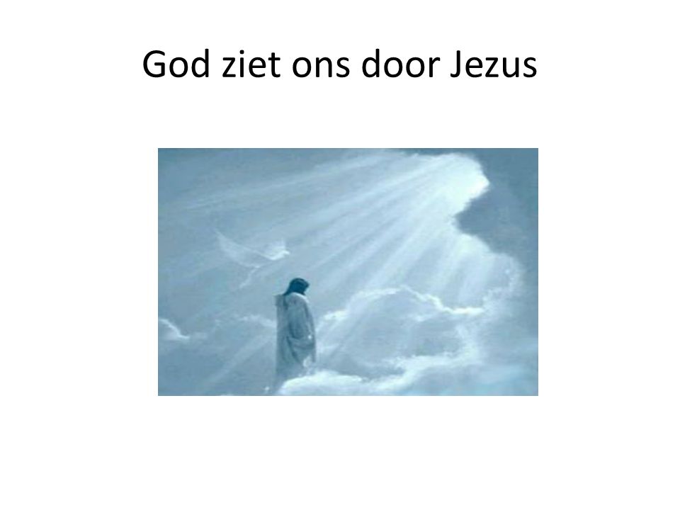 God ziet ons door Jezus