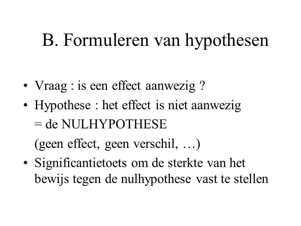 B. Formuleren van hypothesen