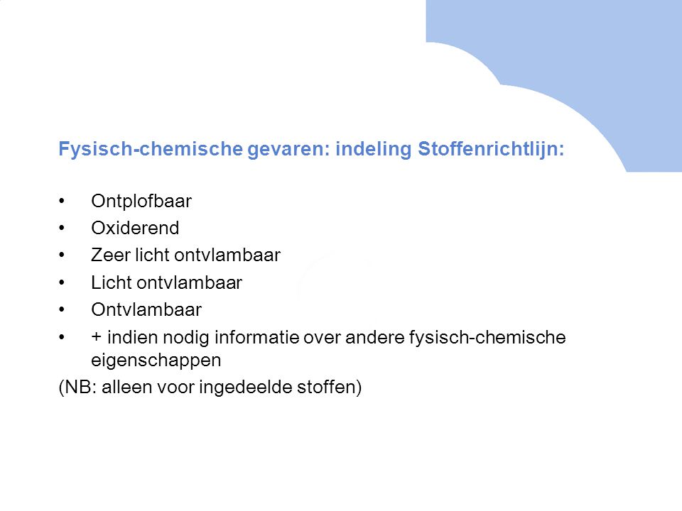 Fysisch-chemische gevaren: indeling Stoffenrichtlijn: